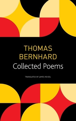 Collected Poems by Bernhard, Thomas