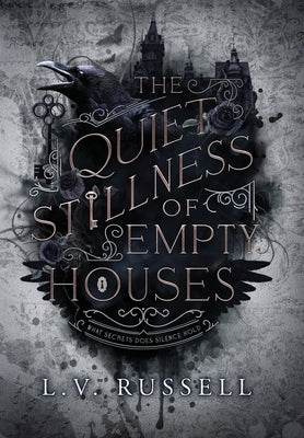 The Quiet Stillness of Empty Houses by Russell, L. V.