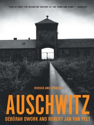 Auschwitz by Dwork, Deborah