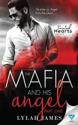 The Mafia and His Angel: Part 1 by James, Lylah