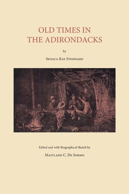 Old Times in the Adirondacks by Stoddard, Seneca Ray