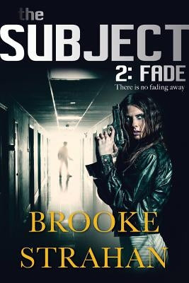 The Subject 2: Fade by Strahan, Brooke