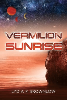 Vermilion Sunrise by Brownlow, Lydia P.