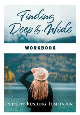 Finding Deep and Wide Workbook by Tomlinson, Shellie Rushing