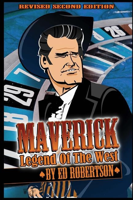 Maverick: Legend of the West by Robertson, Ed