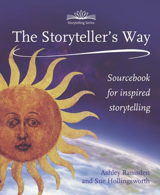 The Storyteller's Way: A Sourcebook for Confident Storytelling by Ramsden, Ashley