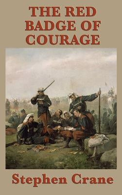 The Red Badge of Courage by Crane, Stephen