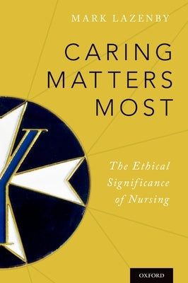 Caring Matters Most P by Lazenby, Mark