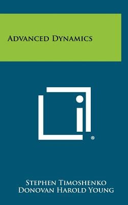 Advanced Dynamics by Timoshenko, Stephen