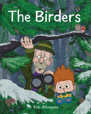 The Birders: An Unexpected Encounter in the Northwest Woods by Albanese, Rob