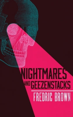 Nightmares and Geezenstacks by Brown, Fredric