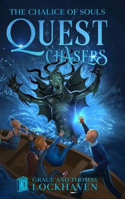 The Chalice of Souls (Book 3): Quest Chasers by Lockhaven, Grace