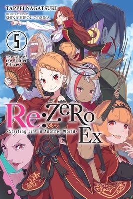 RE: Zero -Starting Life in Another World- Ex, Vol. 5 (Light Novel): The Tale of the Scarlet Princess Volume 5 by Nagatsuki, Tappei