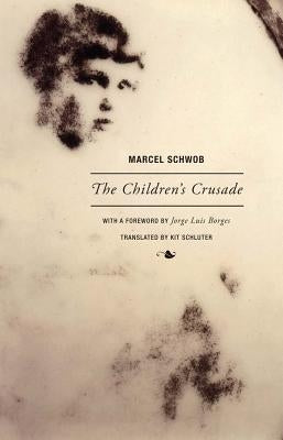 The Children's Crusade by Schwob, Marcel