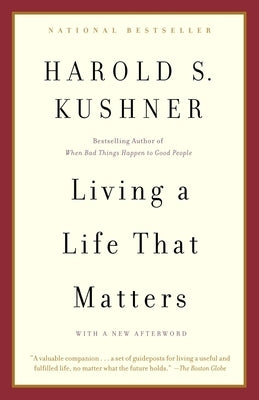 Living a Life That Matters by Kushner, Harold S.