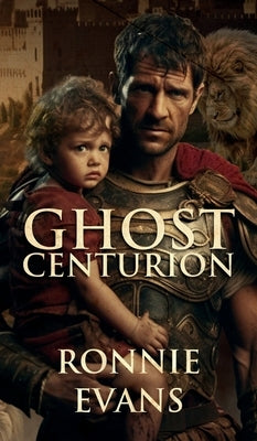 Ghost Centurion by Evans, Ronnie