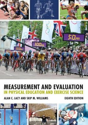 Measurement and Evaluation in Physical Education and Exercise Science by Lacy, Alan C.