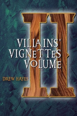 Villains Vignettes: Volume 2 by Hayes, Drew