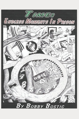 Time: Endless Moments in Prison by Bostic, Bobby