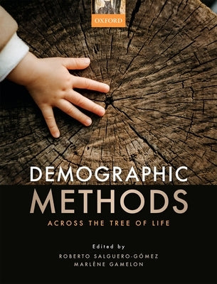 Demographic Methods Across the Tree of Life by Salguero-Gomez, Roberto