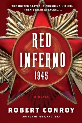 Red Inferno: 1945 by Conroy, Robert