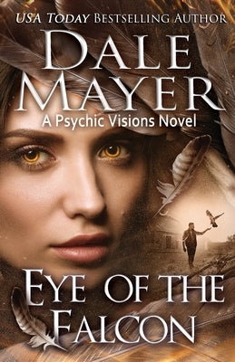 Eye of the Falcon: A Psychic Visions novel by Mayer, Dale