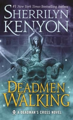 Deadmen Walking: A Deadman's Cross Novel by Kenyon, Sherrilyn