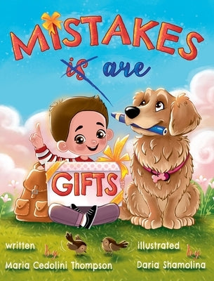 Mistakes are Gifts by Cedolini Thompson, Maria