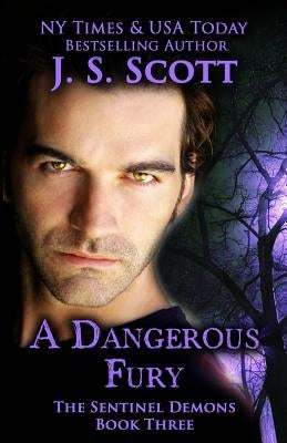 A Dangerous Fury (The Sentinel Demons Book 3) by Scott, J. S.