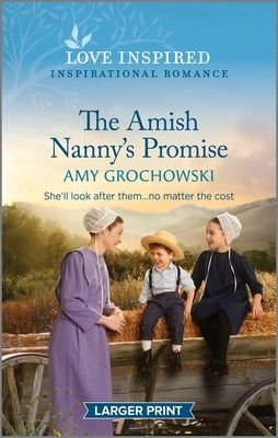 The Amish Nanny's Promise: An Uplifting Inspirational Romance by Grochowski, Amy