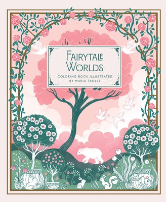 Fairytale Worlds: Coloring Book by Trolle, Maria