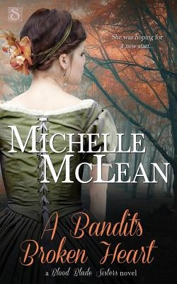 A Bandit's Broken Heart by McLean, Michelle