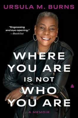 Where You Are Is Not Who You Are by Burns, Ursula