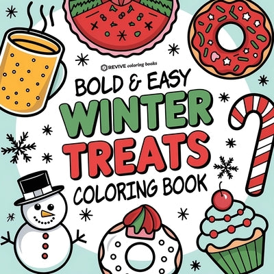 Bold & Easy Winter Treats Coloring Book: Cozy & Sweet Stress Relief Coloring by Revive Coloring Books