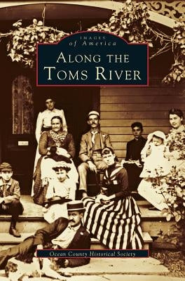 Along the Toms River by Burke, Patricia H.