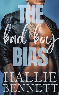 The Bad Boy Bias by Bennett, Hallie