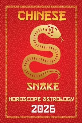Snake Chinese Horoscope 2026 by Zhou, Sienna