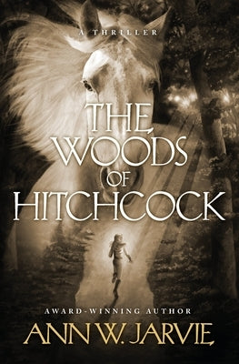 The Woods of Hitchcock by Jarvie, Ann W.