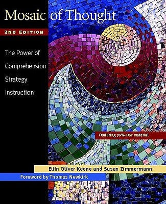 Mosaic of Thought: The Power of Comprehension Strategy Instruction by Keene, Ellin Oliver