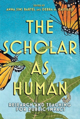 Scholar as Human by Bartel, Anna Sims