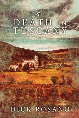 A Death in Tuscany by Rosano, Dick