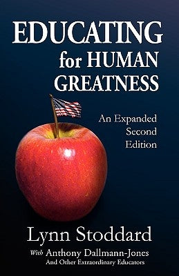 Educating for Human Greatness by Stoddard, Lynn