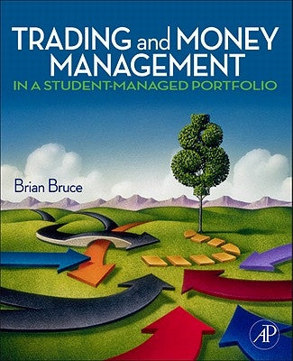 Trading and Money Management in a Student-Managed Portfolio by Bruce, Brian