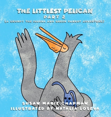 The Littlest Pelican Part 2 by Chapman, Susan Marie