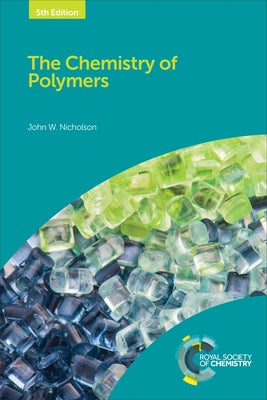 Chemistry of Polymers by Nicholson, John W.
