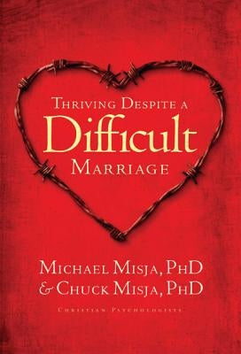 Thriving Despite a Difficult Marriage by Misja, Charles