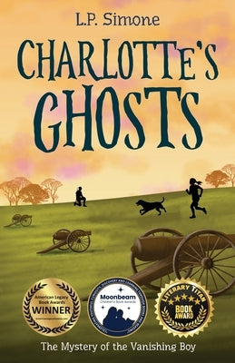 Charlotte's Ghosts: The Mystery of the Vanishing Boy by Simone, L. P.