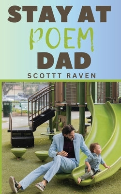 Stay At Poem Dad by Raven, Scottt
