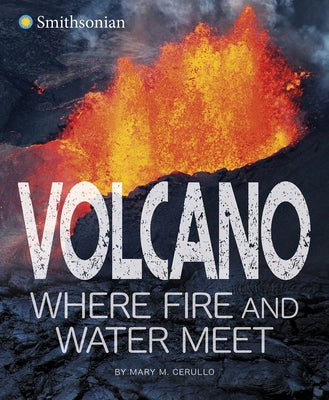 Volcano, Where Fire and Water Meet by Cerullo, Mary