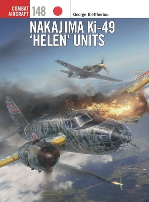 Nakajima Ki-49 'Helen' Units by Eleftheriou, George